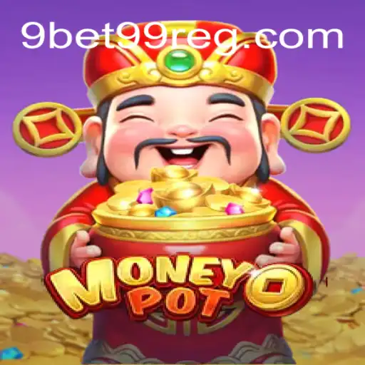 Descubra o Entusiasmante Mundo do MoneyPot com 9bet99